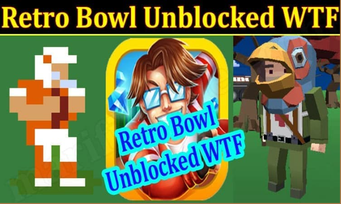 Retro Bowl Unblocked WTF: the Gaming Wonders